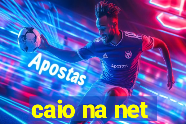 caio na net